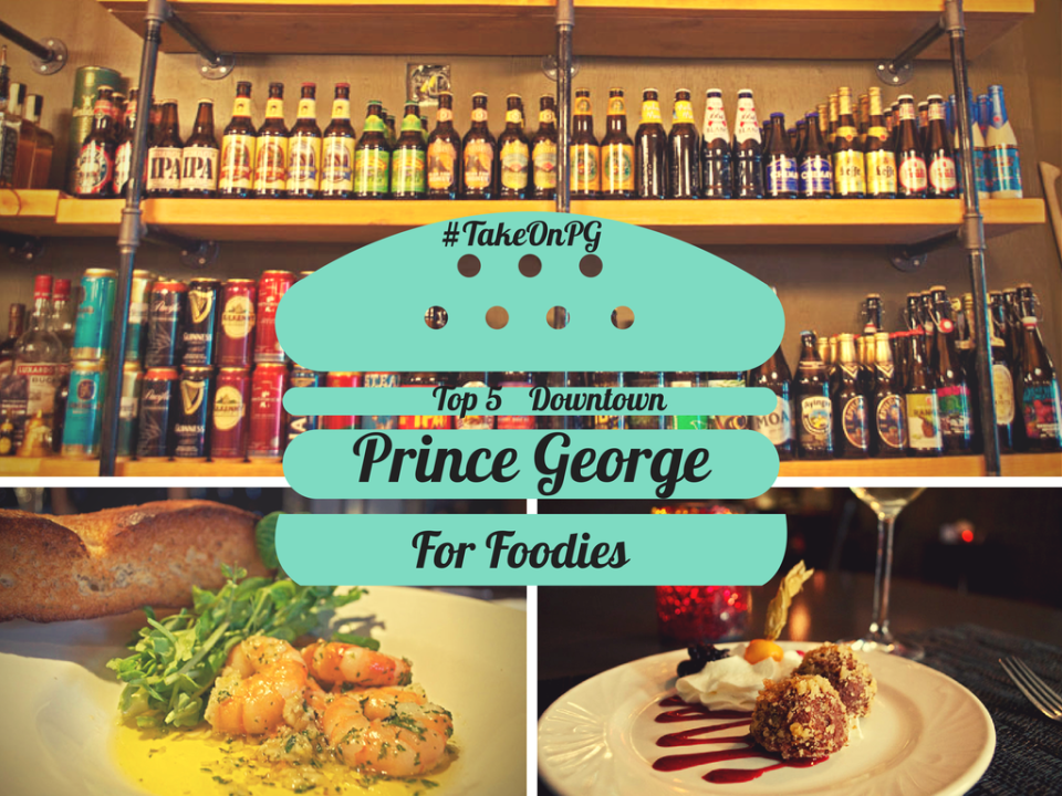 A Foodie’s Tour of Prince George #TakeOnPG
