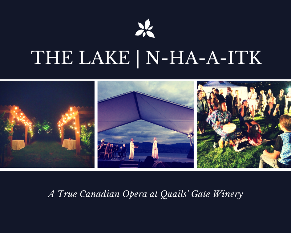 The Lake|N-HA-A-ITK: A Canadian Opera Premier At Quails’ Gate Winery