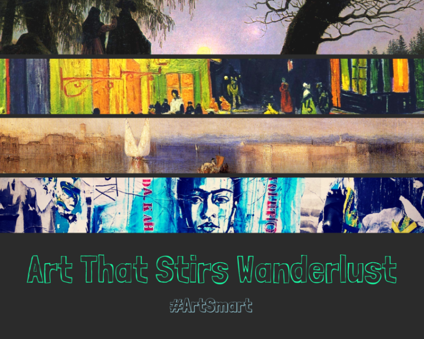 #ArtSmart – Art That Inspires: Artists That Have Inspired My Destinations