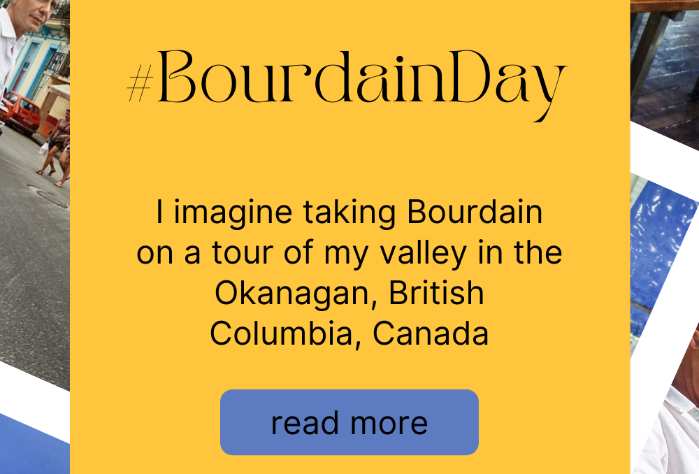 How to Celebrate Anthony Bourdain Day in the Okanagan #BourdainDay