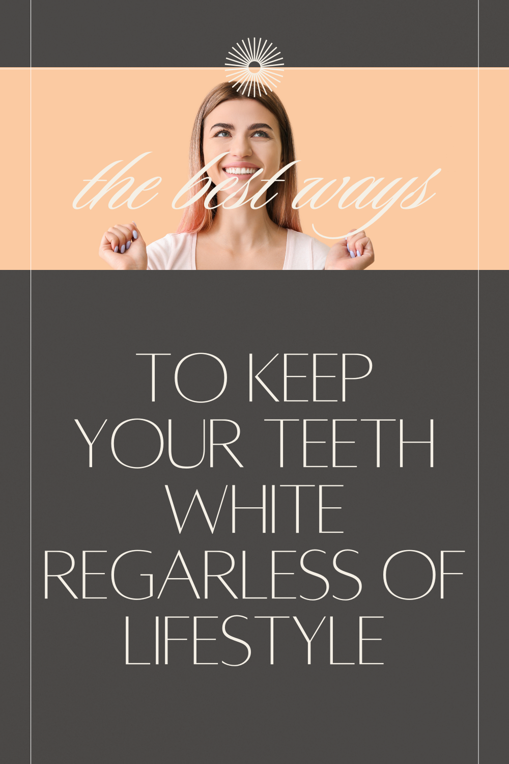 How to keep your teeth white regardless of your lifestyle